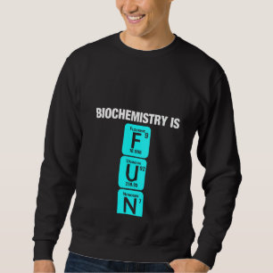 Biochemie-Frauen Biowissenschaft Biochemie Bioche Sweatshirt