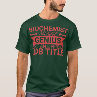 Biochemiker-Genie Biochemie 1 T-Shirt