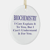 Biochemiker Joke .. Erklären Sie nicht verstehen Keramikornament (Rechts)