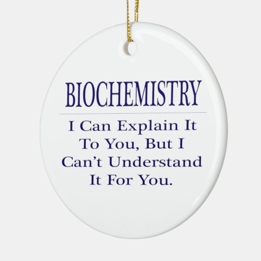 Biochemiker Joke .. Erklären Sie nicht verstehen Keramikornament (Links)