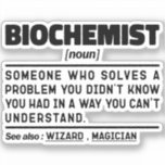 Biochemiker Noun Funny Biochemie Science Lover Aufkleber<br><div class="desc">Funny Biochemiist Redewendungen "Biochemiker Ich versuche,  Dinge idiot zu beweisen,  aber sie Behielt,  besser Idioten zu machen". Nehmen Sie sich dieses komische Biochemistendesign als ein lustiges Geschenk für eine phantastische Mutter,  einen Vater oder einen Freund.</div>
