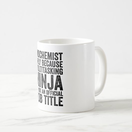 Biochemiker nur, weil Multitasking Ninja nicht Kaffeetasse (VorderseiteRechts)