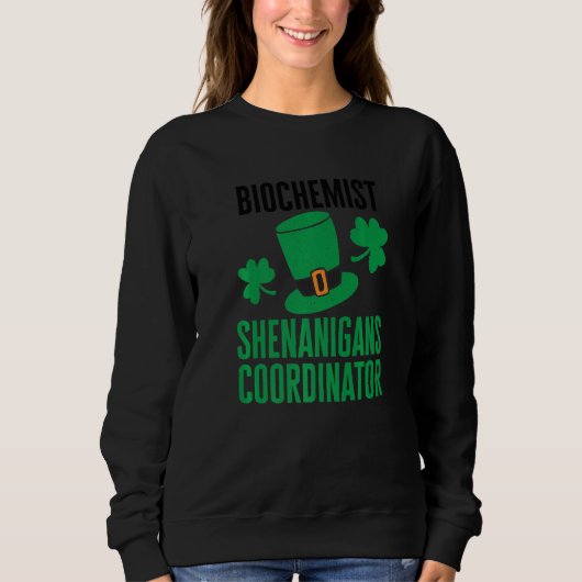 Biochemiker St. Patricks Day Unfug Koordinator Sweatshirt (Vorderseite)