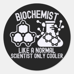 Biochemiker wie ein normaler Wissenschaftler, nur  Runder Aufkleber