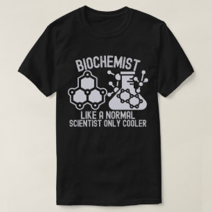 Biochemiker wie ein normaler Wissenschaftler  Nur  T-Shirt