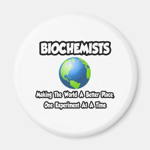 Biochemisten ...Die Welt zu einem besseren Ort mac Magnet