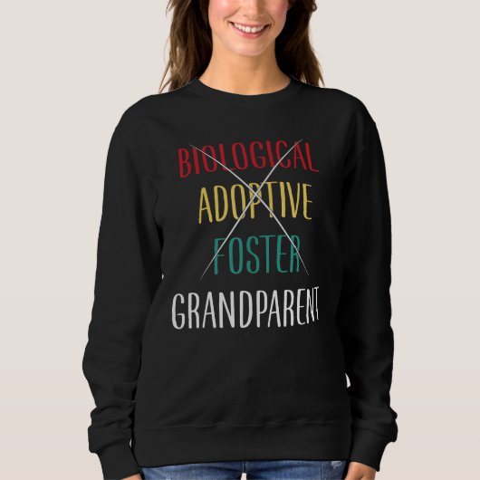 Biological Adoptive Foster Grandparent Grandpa Gra Sweatshirt (Vorderseite)