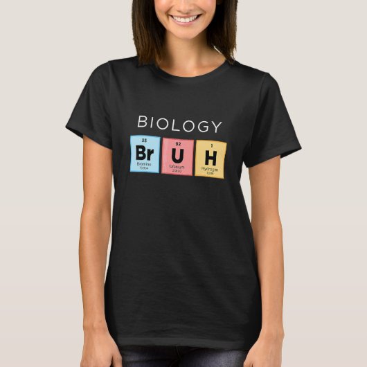 Biologie Bruh Periodic Table of Elements Science 1 T-Shirt (Vorderseite)