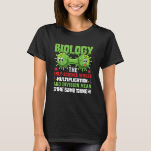 Biologie die einzige Wissenschaft, in der Multipli T-Shirt