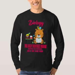 Biologie ist die einzige Wissenschaft, in der Biol T-Shirt