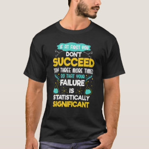 Biologie-Regel, wenn Sie Motivat zunächst nicht er T-Shirt
