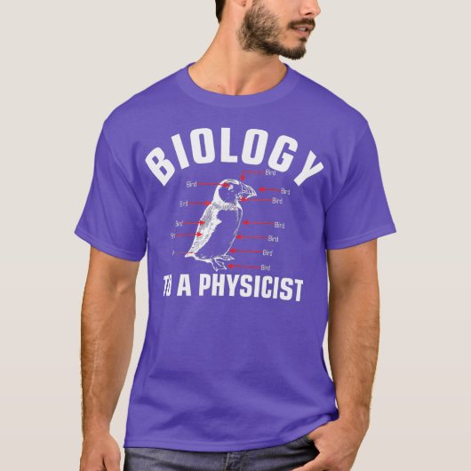 Biologie zu einem Physikwissenschaftler-Hauptfach T-Shirt (Vorderseite)