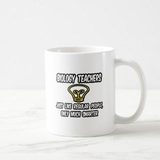 Biologielehrer... Regelmäßige Leute, nur klüger Kaffeetasse