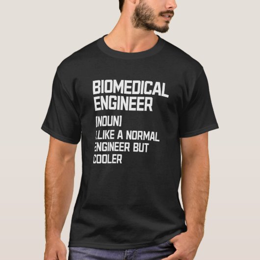 Biomedical Engineer Definition Funny Engineering e T-Shirt (Vorderseite)