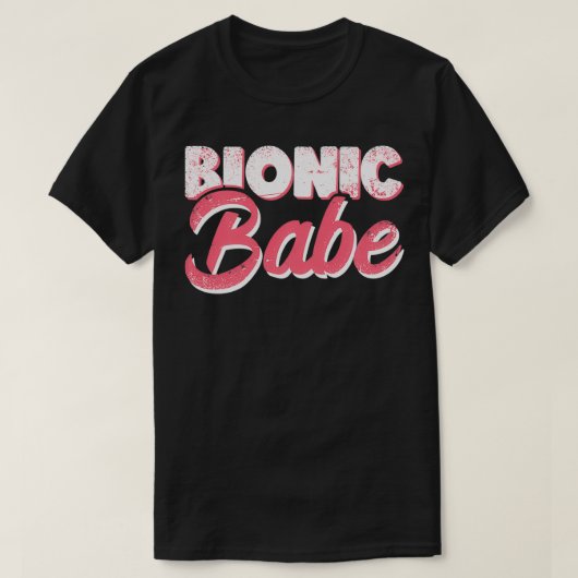 Bionic Babe Knee Hip Replacement Surgery Funny Bio T-Shirt (Design vorne)