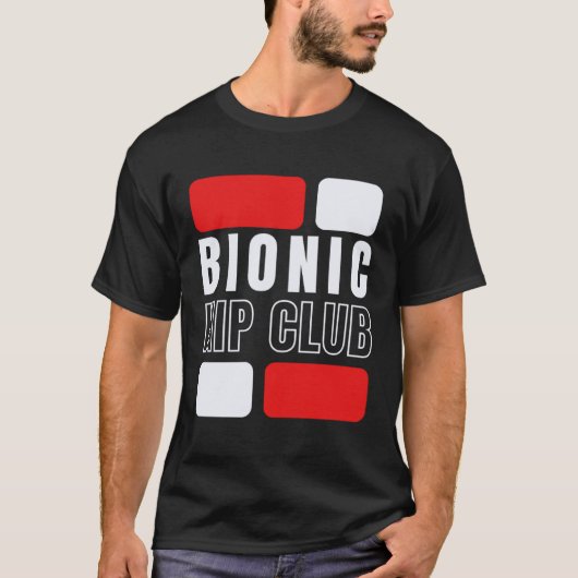 Bionic Hip Club  Hip Replacement Surgery T-Shirt (Vorderseite)