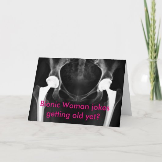 "Bionic Woman jokes getting old yet?" Card Karte (Vorderseite)