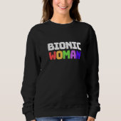 Bionic Woman Knee Hip Back Leg Replacement Get Wel Sweatshirt (Vorderseite)