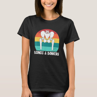 Bionisch und verrückt   Hüftersatzoperation T-Shirt