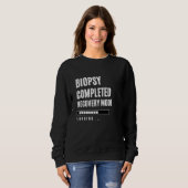 Biopsie abgeschlossen Rehodus Rehab Hospital Sweatshirt (Vorne ganz)