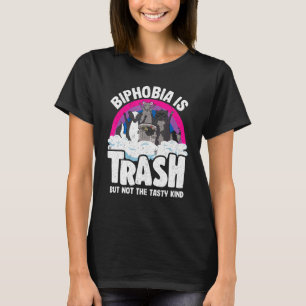 Biphobia ist die Müllverbrennung Opossum Raccoon B T-Shirt