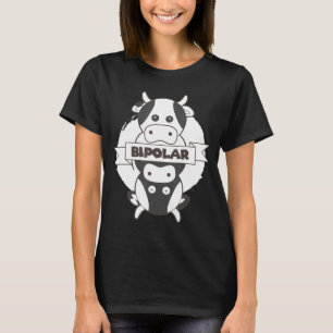 Bipolare Kuh I Niedlich Psychische Störung Bewusst T-Shirt