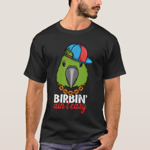 Birbing Ain nicht leicht Papagei I gelben gelben A T-Shirt