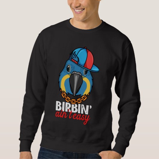 Birbing Ain't Easy Parrot I Blue throated Macaw Sweatshirt (Vorderseite)