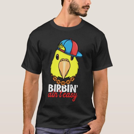 Birbing Ain't Easy Parrot I Double Yellow headed A T-Shirt (Vorderseite)
