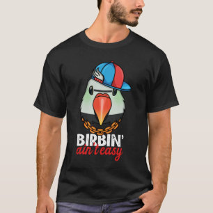 Birbing Ain't Easy Parrot I Mustache Parakeet T-Shirt