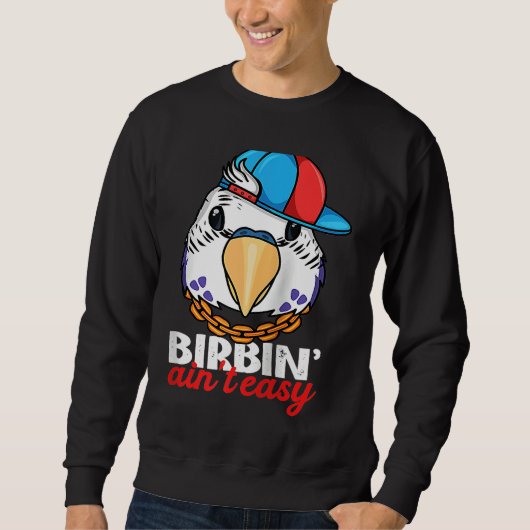 Birbing Ain't Easy Parrot I Violet Budgie Budgerig Sweatshirt (Vorderseite)