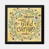 Bird Chirping Weather Magnet (Vorne)
