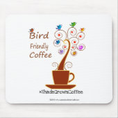 Bird Friendly-Kaffee Mousepad (Vorne)