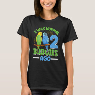 Bird I war normal 2 Budgies vor Parakeet Piepmatz T-Shirt