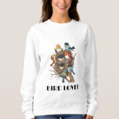 Bird Lover Sweatshirt (Vorderseite)