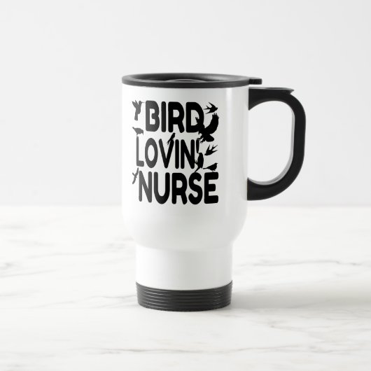 Bird Lovin' Nurse Reisebecher (Rechts)