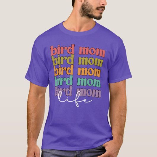 Bird Mama Life Bird Owner Bird Mother Bird Mama T-Shirt (Vorderseite)