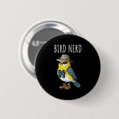 Bird Nerd Funny Bird Watching Birding Bird Lover W Button (Vorne & Hinten)