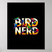Bird Nerd Funny Birdwatching Birdwatcher Bird Love Poster (Vorne)
