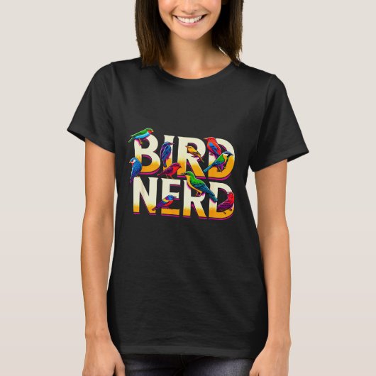 Bird Nerd Funny Birdwatching Birdwatcher Bird Love T-Shirt (Vorderseite)