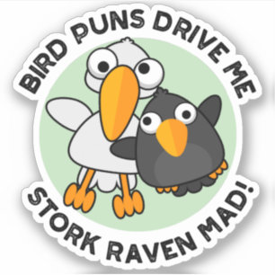 Bird Puns fahren Stork Raven Mad Funny Puff Aufkleber