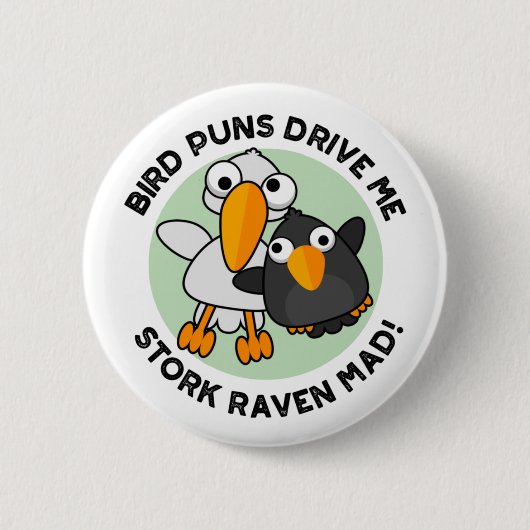 Bird Puns fahren Stork Raven Mad Funny Puff Button (Vorderseite)