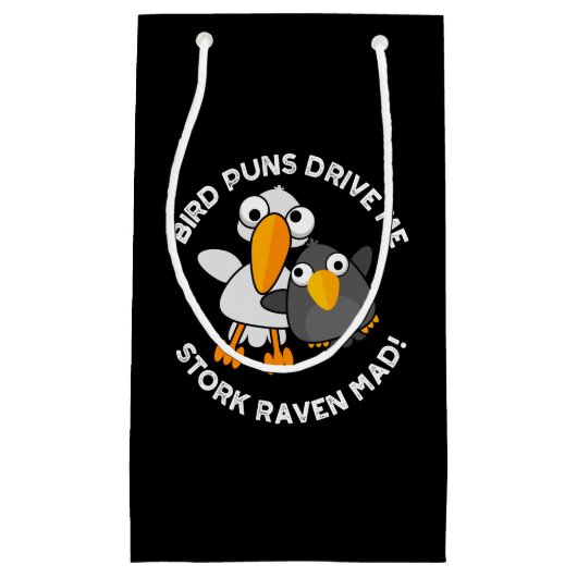 Bird Puns fahren Stork Raven Mad Funny Puff Kleine Geschenktüte (Vorderseite)