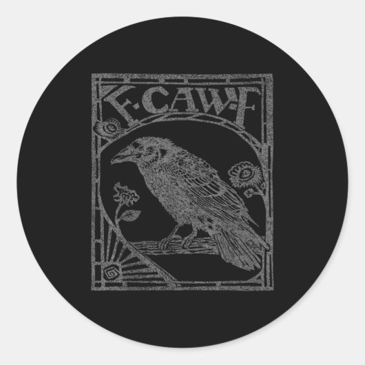 Bird Raven Crow F Caw F Slogan Graphic Runder Aufkleber (Vorderseite)