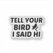 BIRD SAID HI AUFKLEBER (Vorderseite)