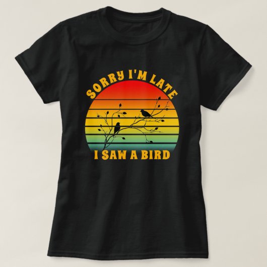 Bird Silhouette Retro Sunset Circle Sorry I'm Late T-Shirt (Design vorne)