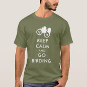 Bird Watcher Behalte Calm & Go Vogelbeobachtung We T-Shirt (Vorderseite)