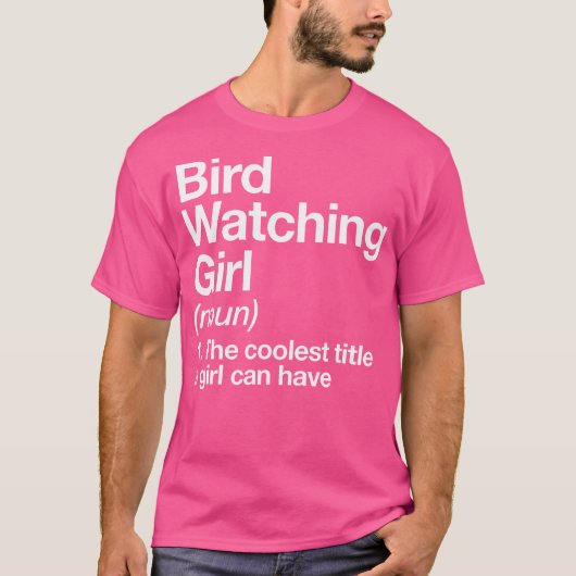 Bird Watching Girl Definition Funny Wandern Campin T-Shirt (Vorderseite)
