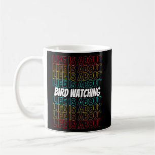 Bird Watching Hobby Life dreht sich um Vogelbeobac Kaffeetasse
