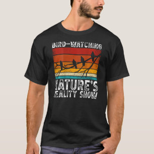 Bird Watching Nature's Reality Show Backprint Bird T-Shirt